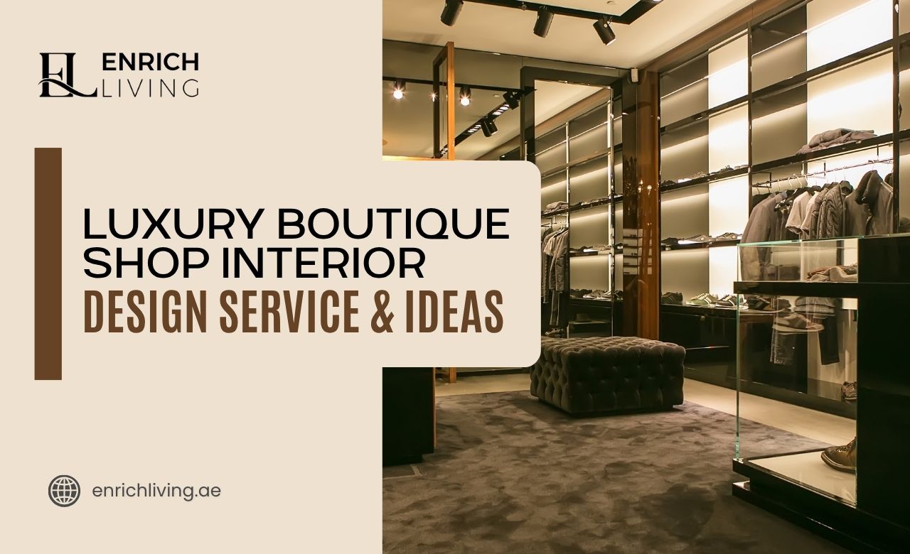 Luxury Boutique Shop Interior Design Service and Ideas